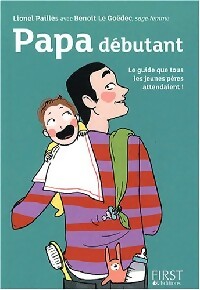 Livrenpoche : Papa débutant. Le guide que tous les jeunes pères attendaient ! - Lionel Paillès - Livre