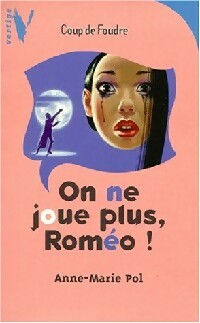 Livrenpoche : On ne joue plus, Roméo - Anne-Marie Pol - Livre