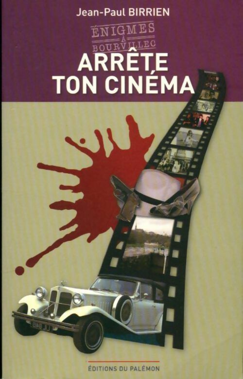 Livrenpoche : Arrête ton cinéma - Jean-Paul Birrien - Livre
