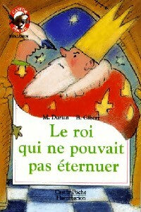 Le roi qui ne pouvait pas éternuer - Marguerite Dorian - Livre