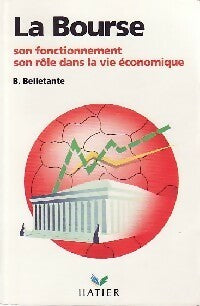 Livrenpoche : La bourse. Son fonctionnement, son rôle dans la vie économique - Bernard Belletante - Livre