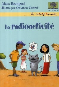 La radioactivité - Alain Bouquet -  Minipommes - Livre