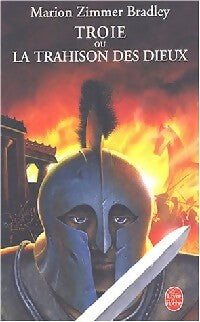 Troie ou la trahison des dieux - Marion Zimmer Bradley - Livre