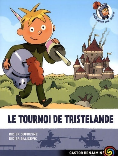 Livrenpoche : Guillaume Petit chevalier Tome I : Le tournoi de Tristelande - Didier Dufresne - Livre