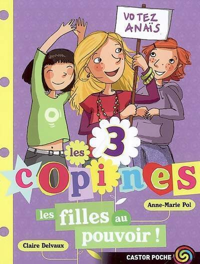 Livrenpoche : Les 3 copines Tome II : Les filles au pouvoir - Anne-Marie Pol - Livre