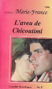 Livrenpoche : L'aveu de Chicoutimi - Stéphanie Blake - Livre