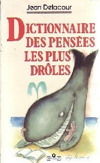 Livrenpoche : Dictionnaire des pensées les plus drôles - Jean Delacour - Livre
