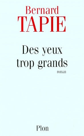 Livrenpoche : Des yeux trop grands - Bernard Tapie - Livre