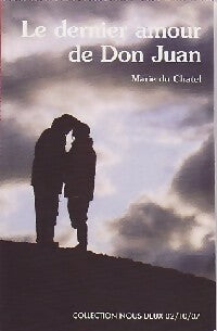 Livrenpoche : Le dernier amour de Don Juan - Marie Du Chatel - Livre
