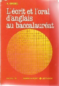 Livrenpoche : L'écrit et l'oral d'anglais au baccalauréat - Annie Sussel - Livre