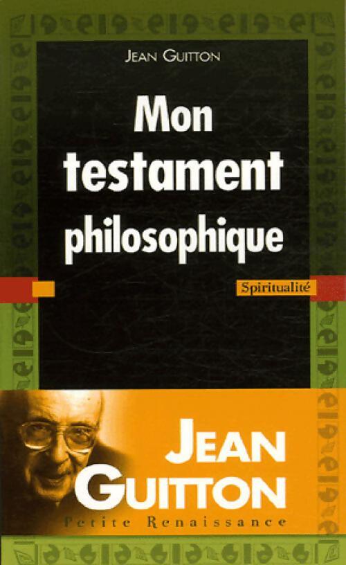 Livrenpoche : Mon testament philosophique - Jean Guitton - Livre