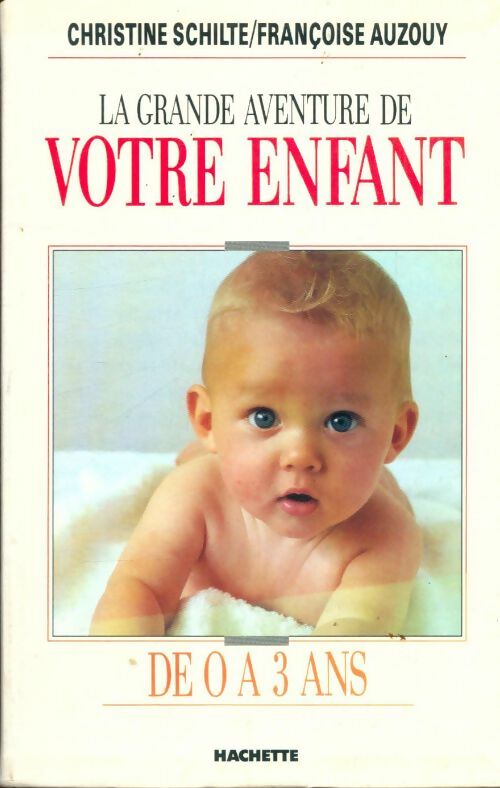 Livrenpoche : La grande aventure de votre enfant - Christine Schilte, Françoise Auzouy - Livre