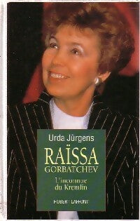 Raïssa Gorbatchev - Urda Jürgens -  Laffont GF - Livre