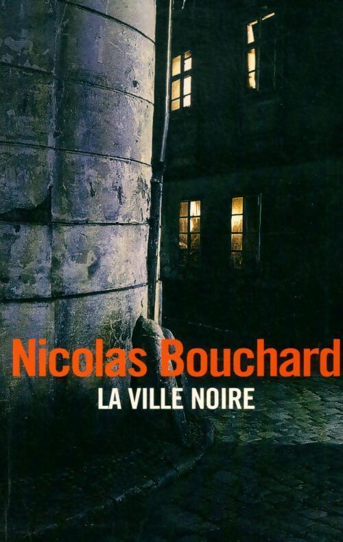 Livrenpoche : La ville noire - Nicolas Bouchard - Livre