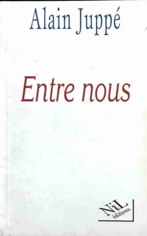 Entre nous - Alain Juppé -  Nil GF - Livre