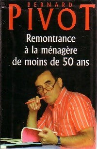 Livrenpoche : Remontrance à la ménagère de moins de 50 ans - Bernard Pivot - Livre