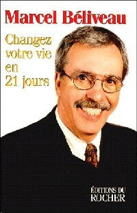 Livrenpoche : Changez votre vie en 21 jours - Marcel Béliveau - Livre