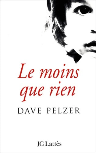Livrenpoche : Le moins-que-rien - Dave Pelzer - Livre