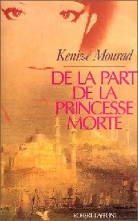 Livrenpoche : De la part de la princesse morte - Kénizé Mourad - Livre