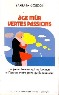 Age mûr, vertes passions - Barbara Gordon - Livre