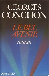 Livrenpoche : Le bel avenir - Georges Conchon - Livre