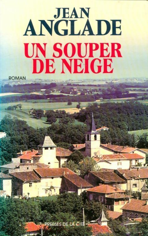 Livrenpoche : Un souper de neige - Jean Anglade - Livre