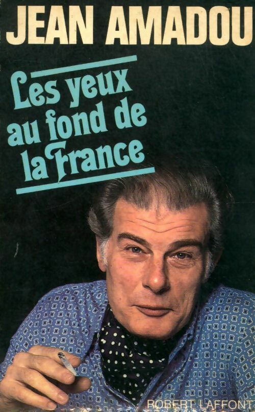 Livrenpoche : Les yeux au fond de la France - Jean Amadou - Livre
