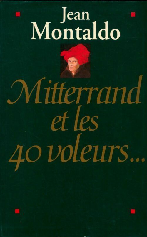 Livrenpoche : Mitterand et les 40 voleurs... - Jean Montaldo - Livre