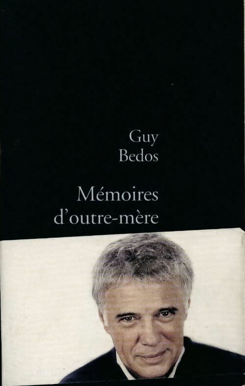 Livrenpoche : Mémoires d'outre-mère - Guy Bedos - Livre