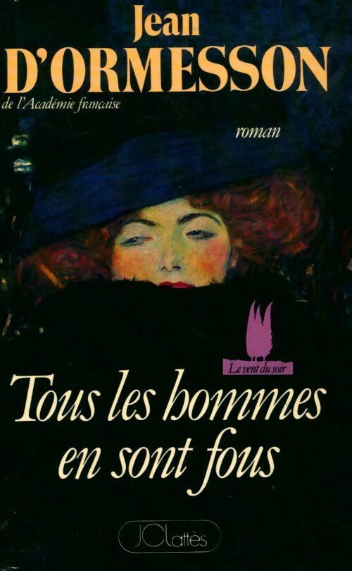 Livrenpoche : Le vent du soir Tome II : Tous les hommes en sont fous - Jean D'Ormesson - Livre