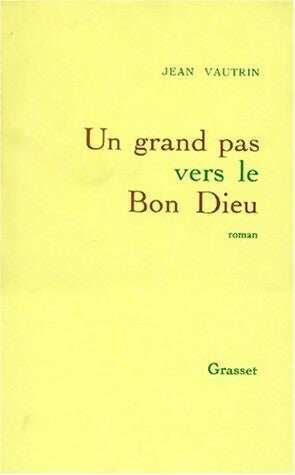 Livrenpoche : Un grand pas vers le bon Dieu - Jean Vautrin - Livre