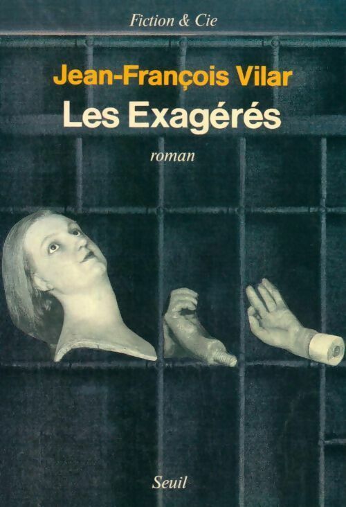 Les Exagérés - Jean-Francois Vilar -  Fiction & Cie - Livre
