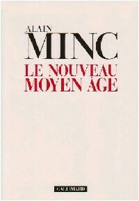 Le nouveau Moyen Age - Alain Minc -  Gallimard GF - Livre
