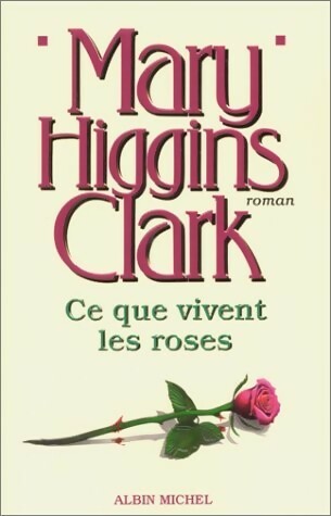 Livrenpoche : Ce que vivent les roses - Mary Higgins Clark - Livre