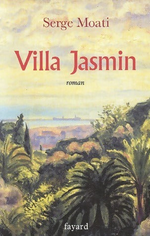 Livrenpoche : Villa Jasmin - Serge Moati - Livre