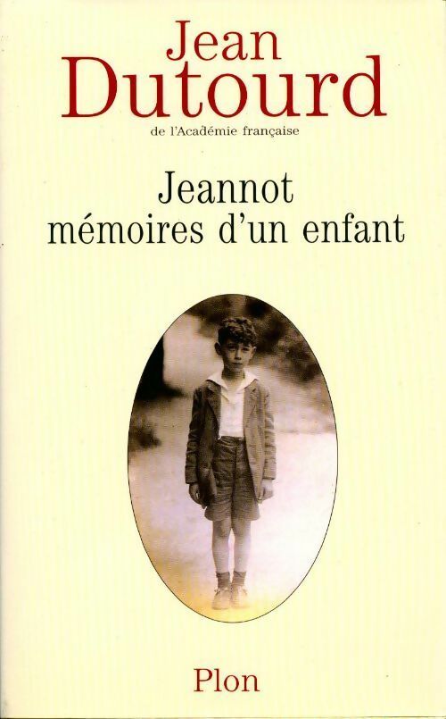 Jeannot. Mémoires d'un enfant - Dutourd Jean -  Plon GF - Livre