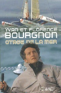 Livrenpoche : Otage de la mer - Yvan Bourgnon, Florence Bourgnon - Livre