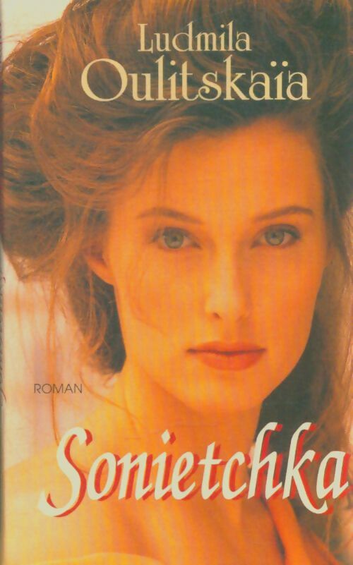 Livrenpoche : Sonietchka - Ludmila Oulitskaïa - Livre