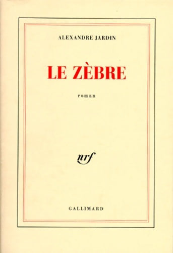 Livrenpoche : Le zèbre - Alexandre Jardin - Livre