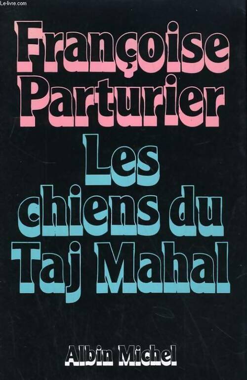 Livrenpoche : Les chiens du Taj Mahal - Françoise Parturier - Livre