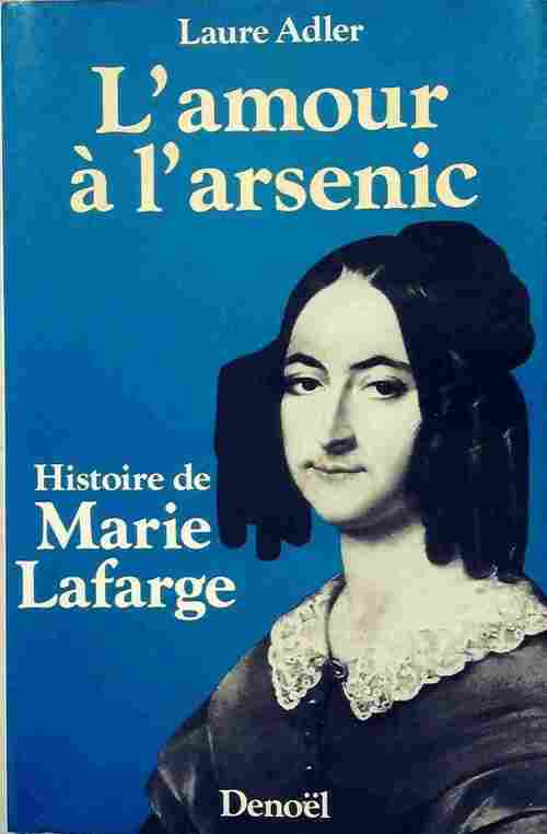 Livrenpoche : L'amour à l'arsenic - Laure Adler - Livre