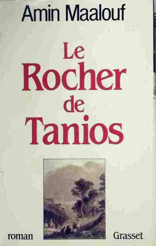 Le rocher de Tanios - Amin Maalouf -  Grasset GF - Livre