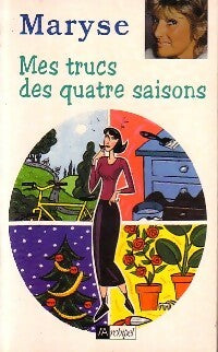 Livrenpoche : Mes trucs des quatre saisons - Maryse - Livre