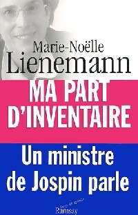 Ma part d'inventaire - Marie-Noëlle Lienemann -  Coup de gueule - Livre