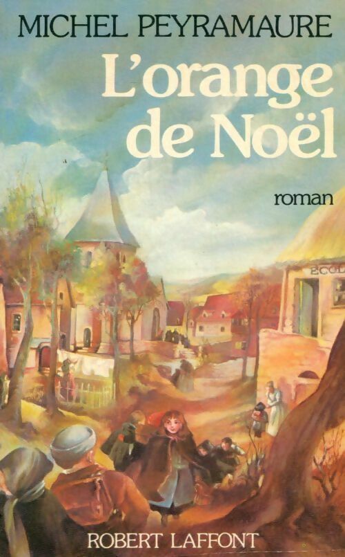Livrenpoche : L'orange de Noël - Michel Peyramaure - Livre