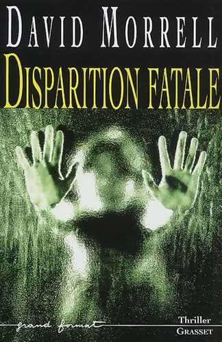 Livrenpoche : Disparition fatale - David Morrell - Livre