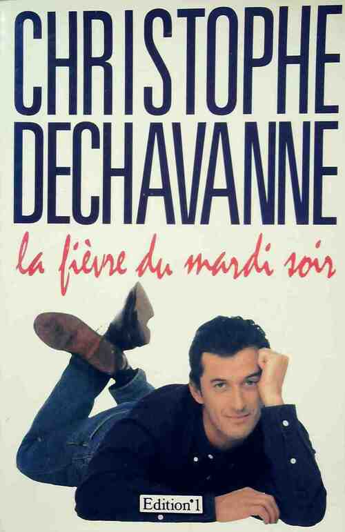 Livrenpoche : La fièvre du mardi soir - Christophe Dechavanne - Livre