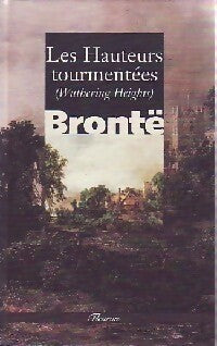 Les hauteurs tourmentées - Emily Brontë - Livre