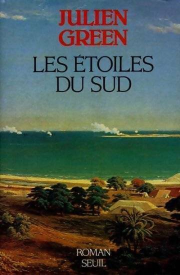 Livrenpoche : Les étoiles du sud - Julien Green - Livre