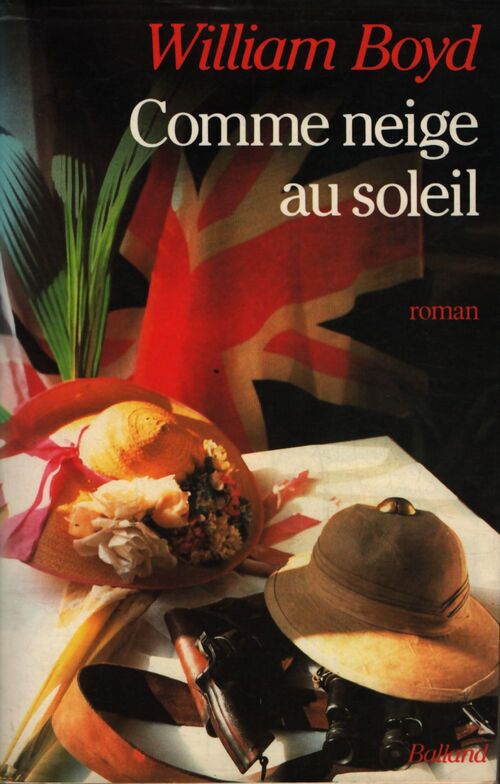 Comme neige au soleil - William Boyd - Livre